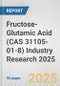 Fructose-Glutamic Acid (CAS 31105-01-8) Industry Research 2025: Global and Regional Market Trends 2019-2024 and Forecast to 2029 - Product Thumbnail Image