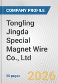 Tongling Jingda Special Magnet Wire Co., Ltd. Fundamental Company Report Including Financial, SWOT, Competitors and Industry Analysis- Product Image
