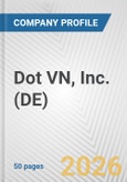 Dot VN, Inc. (DE) Fundamental Company Report Including Financial, SWOT, Competitors and Industry Analysis- Product Image