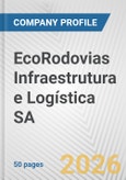 EcoRodovias Infraestrutura e Logística SA Fundamental Company Report Including Financial, SWOT, Competitors and Industry Analysis- Product Image