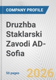 Druzhba Staklarski Zavodi AD-Sofia Fundamental Company Report Including Financial, SWOT, Competitors and Industry Analysis- Product Image