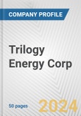 Trilogy Energy Corp. Fundamental Company Report Including Financial, SWOT, Competitors and Industry Analysis- Product Image
