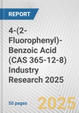 4-(2-Fluorophenyl)-Benzoic Acid (CAS 365-12-8) Industry Research 2025: Global and Regional Market Trends 2019-2024 and Forecast to 2029- Product Image