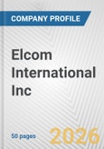 Elcom International Inc. Fundamental Company Report Including Financial, SWOT, Competitors and Industry Analysis- Product Image