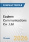 Eastern Communications Co., Ltd. Fundamental Company Report Including Financial, SWOT, Competitors and Industry Analysis - Product Thumbnail Image