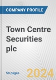 Town Centre Securities plc Fundamental Company Report Including Financial, SWOT, Competitors and Industry Analysis- Product Image