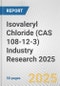 Isovaleryl Chloride (CAS 108-12-3) Industry Research 2025: Global and Regional Market Trends 2019-2024 and Forecast to 2029 - Product Thumbnail Image