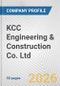 KCC Engineering & Construction Co. Ltd. Fundamental Company Report Including Financial, SWOT, Competitors and Industry Analysis - Product Thumbnail Image
