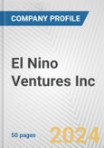 El Nino Ventures Inc. Fundamental Company Report Including Financial, SWOT, Competitors and Industry Analysis- Product Image
