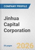 Jinhua Capital Corporation Fundamental Company Report Including Financial, SWOT, Competitors and Industry Analysis- Product Image