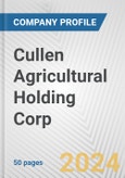 Cullen Agricultural Holding Corp. Fundamental Company Report Including Financial, SWOT, Competitors and Industry Analysis- Product Image