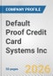 Default Proof Credit Card Systems Inc. Fundamental Company Report Including Financial, SWOT, Competitors and Industry Analysis - Product Thumbnail Image
