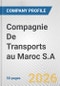 Compagnie De Transports au Maroc S.A. Fundamental Company Report Including Financial, SWOT, Competitors and Industry Analysis - Product Thumbnail Image