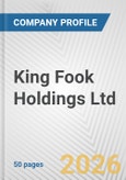 King Fook Holdings Ltd. Fundamental Company Report Including Financial, SWOT, Competitors and Industry Analysis- Product Image