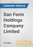 Dan Form Holdings Company Limited Fundamental Company Report Including Financial, SWOT, Competitors and Industry Analysis- Product Image