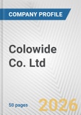 Colowide Co. Ltd. Fundamental Company Report Including Financial, SWOT, Competitors and Industry Analysis- Product Image