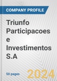 Triunfo Participacoes e Investimentos S.A. Fundamental Company Report Including Financial, SWOT, Competitors and Industry Analysis- Product Image