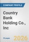 Country Bank Holding Co., Inc. Fundamental Company Report Including Financial, SWOT, Competitors and Industry Analysis - Product Thumbnail Image