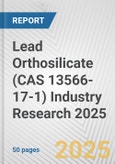 Lead Orthosilicate (CAS 13566-17-1) Industry Research 2025: Global and Regional Market Trends 2019-2024 and Forecast to 2029- Product Image