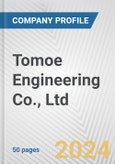 Tomoe Engineering Co., Ltd. Fundamental Company Report Including Financial, SWOT, Competitors and Industry Analysis- Product Image