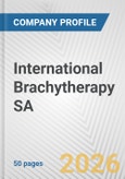 International Brachytherapy SA Fundamental Company Report Including Financial, SWOT, Competitors and Industry Analysis- Product Image