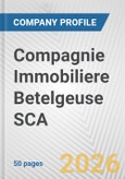 Compagnie Immobiliere Betelgeuse SCA Fundamental Company Report Including Financial, SWOT, Competitors and Industry Analysis- Product Image