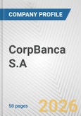 CorpBanca S.A. Fundamental Company Report Including Financial, SWOT, Competitors and Industry Analysis- Product Image