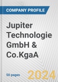 Jupiter Technologie GmbH & Co.KgaA Fundamental Company Report Including Financial, SWOT, Competitors and Industry Analysis- Product Image