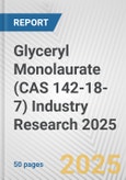 Glyceryl Monolaurate (CAS 142-18-7) Industry Research 2025: Global and Regional Market Trends 2019-2024 and Forecast to 2029- Product Image