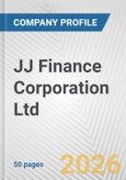 JJ Finance Corporation Ltd Fundamental Company Report Including Financial, SWOT, Competitors and Industry Analysis- Product Image