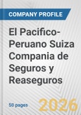 El Pacifico-Peruano Suiza Compania de Seguros y Reaseguros Fundamental Company Report Including Financial, SWOT, Competitors and Industry Analysis- Product Image