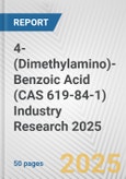 4-(Dimethylamino)-Benzoic Acid (CAS 619-84-1) Industry Research 2025: Global and Regional Market Trends 2019-2024 and Forecast to 2029- Product Image
