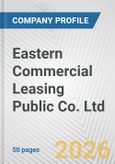Eastern Commercial Leasing Public Co. Ltd. Fundamental Company Report Including Financial, SWOT, Competitors and Industry Analysis- Product Image