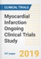 2019 Myocardial Infarction Ongoing Clinical Trials Study- Companies, Countries, Drugs, Phases, Enrollment, Current Status and Markets - Product Thumbnail Image