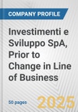 Investimenti e Sviluppo SpA, Prior to Change in Line of Business Fundamental Company Report Including Financial, SWOT, Competitors and Industry Analysis- Product Image