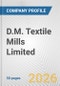 D.M. Textile Mills Limited Fundamental Company Report Including Financial, SWOT, Competitors and Industry Analysis - Product Thumbnail Image