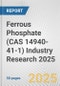 Ferrous Phosphate (CAS 14940-41-1) Industry Research 2025: Global and Regional Market Trends 2019-2024 and Forecast to 2029 - Product Thumbnail Image