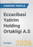 Eczacibasi Yatirim Holding Ortakligi A.S. Fundamental Company Report Including Financial, SWOT, Competitors and Industry Analysis- Product Image