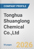 Tonghua Shuanglong Chemical Co.,Ltd. Fundamental Company Report Including Financial, SWOT, Competitors and Industry Analysis- Product Image