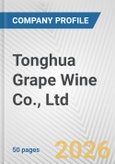 Tonghua Grape Wine Co., Ltd. Fundamental Company Report Including Financial, SWOT, Competitors and Industry Analysis- Product Image