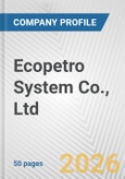 Ecopetro System Co., Ltd. Fundamental Company Report Including Financial, SWOT, Competitors and Industry Analysis- Product Image