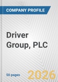 Driver Group, PLC Fundamental Company Report Including Financial, SWOT, Competitors and Industry Analysis- Product Image