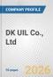 DK UIL Co., Ltd. Fundamental Company Report Including Financial, SWOT, Competitors and Industry Analysis - Product Thumbnail Image