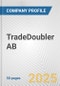 TradeDoubler AB Fundamental Company Report Including Financial, SWOT, Competitors and Industry Analysis - Product Thumbnail Image