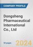 Dongsheng Pharmaceutical International Co., Ltd Fundamental Company Report Including Financial, SWOT, Competitors and Industry Analysis- Product Image
