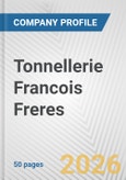 Tonnellerie Francois Freres Fundamental Company Report Including Financial, SWOT, Competitors and Industry Analysis- Product Image