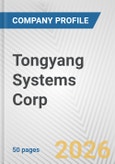 Tongyang Systems Corp. Fundamental Company Report Including Financial, SWOT, Competitors and Industry Analysis- Product Image