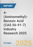 4-(Aminomethyl)-Benzoic Acid (CAS 56-91-7) Industry Research 2025: Global and Regional Market Trends 2019-2024 and Forecast to 2029- Product Image