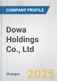 Dowa Holdings Co., Ltd. Fundamental Company Report Including Financial, SWOT, Competitors and Industry Analysis- Product Image