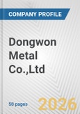 Dongwon Metal Co.,Ltd. Fundamental Company Report Including Financial, SWOT, Competitors and Industry Analysis- Product Image